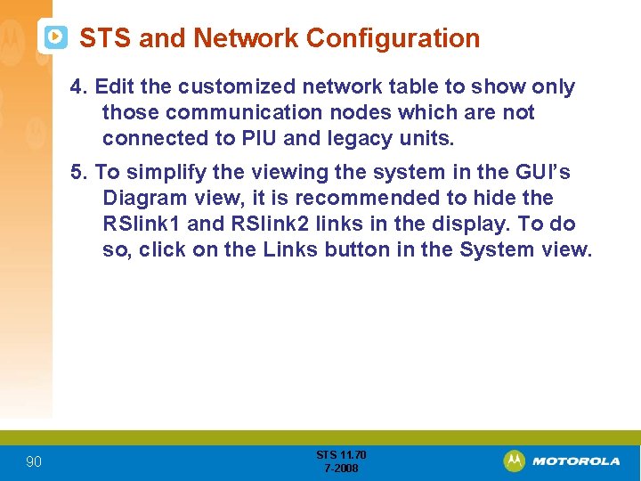 STS and Network Configuration 4. Edit the customized network table to show only those