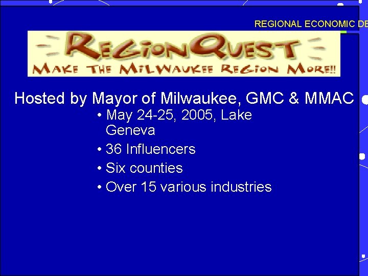 REGIONAL ECONOMIC DE Hosted by Mayor of Milwaukee, GMC & MMAC • May 24