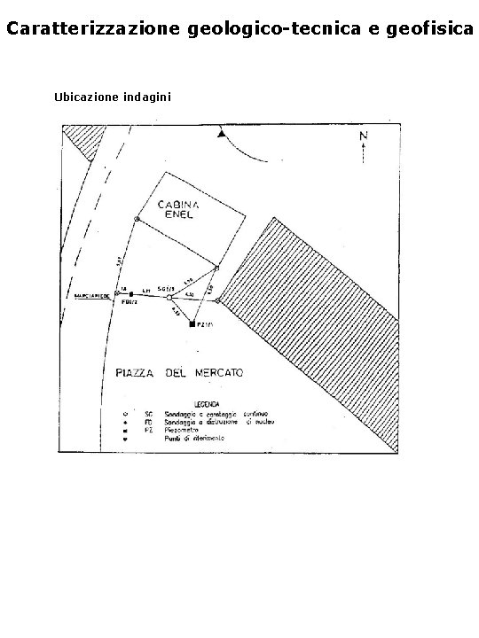 Caratterizzazione geologico-tecnica e geofisica Ubicazione indagini 