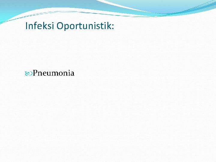 Infeksi Oportunistik: Pneumonia 