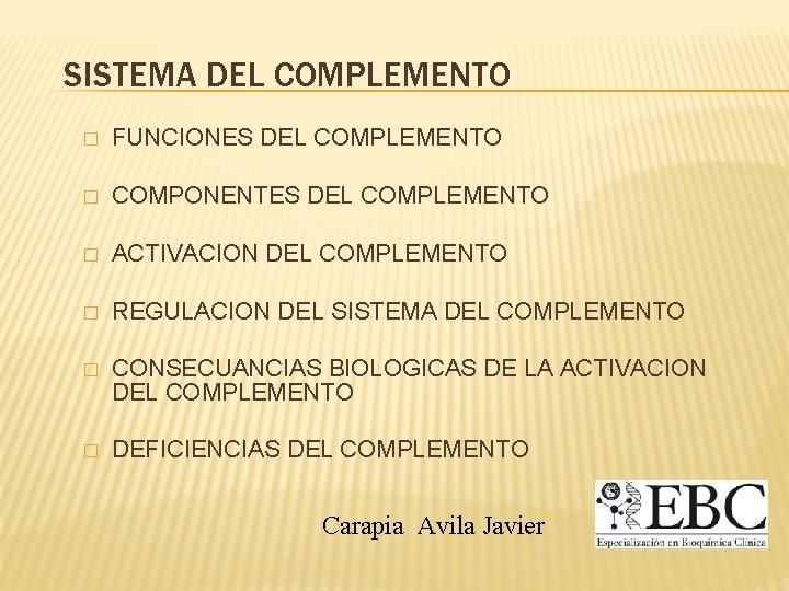 SISTEMA DEL COMPLEMENTO � FUNCIONES DEL COMPLEMENTO � COMPONENTES DEL COMPLEMENTO � ACTIVACION DEL