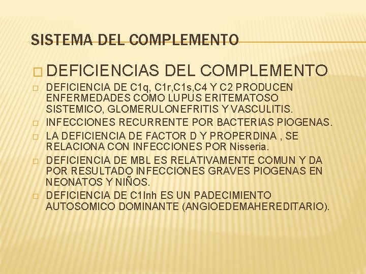 SISTEMA DEL COMPLEMENTO � DEFICIENCIAS � � � DEL COMPLEMENTO DEFICIENCIA DE C 1