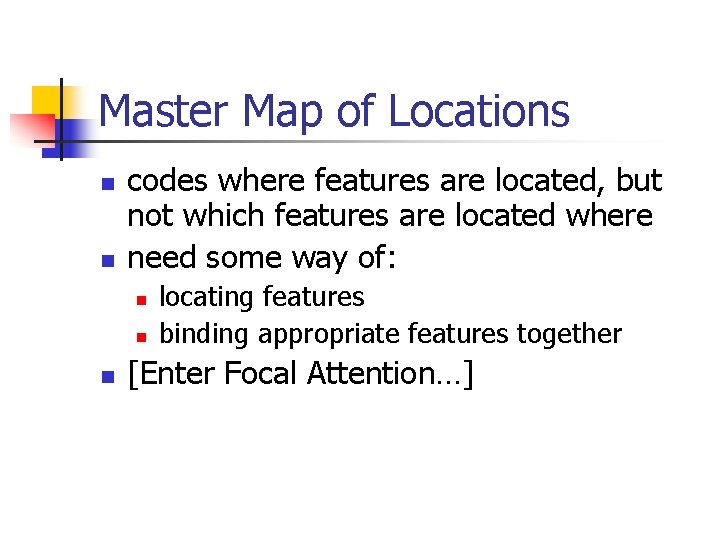 Master Map of Locations n n codes where features are located, but not which