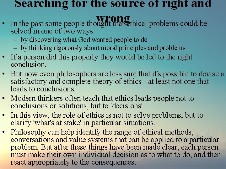  • Searching for the source of right and wrong In the past some