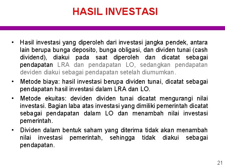 HASIL INVESTASI • Hasil investasi yang diperoleh dari investasi jangka pendek, antara lain berupa