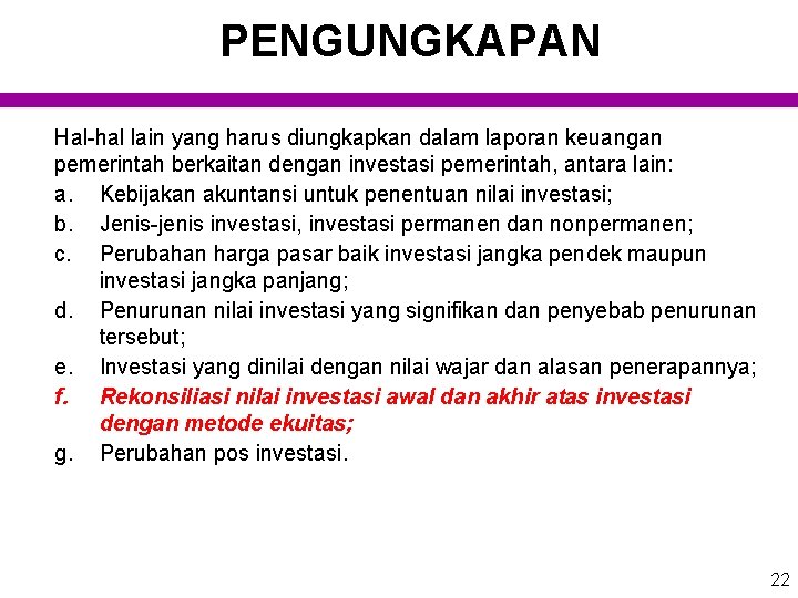 PENGUNGKAPAN Hal-hal lain yang harus diungkapkan dalam laporan keuangan pemerintah berkaitan dengan investasi pemerintah,