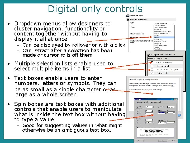 Digital only controls • Dropdown menus allow designers to cluster navigation, functionality or content