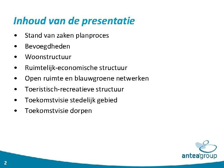 Inhoud van de presentatie • • 2 Stand van zaken planproces Bevoegdheden Woonstructuur Ruimtelijk-economische