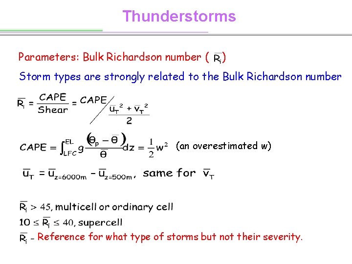 Thunderstorms Parameters: Bulk Richardson number ( ) Storm types are strongly related to the