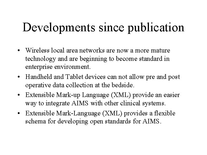 Developments since publication • Wireless local area networks are now a more mature technology