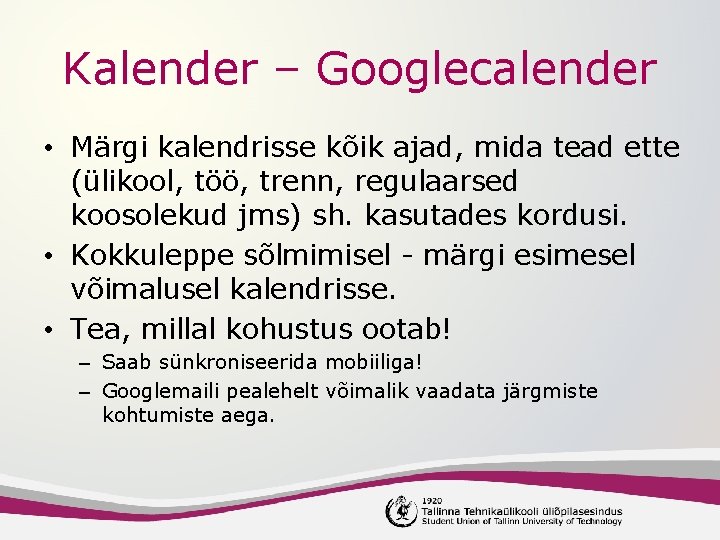 Kalender – Googlecalender • Märgi kalendrisse kõik ajad, mida tead ette (ülikool, töö, trenn,
