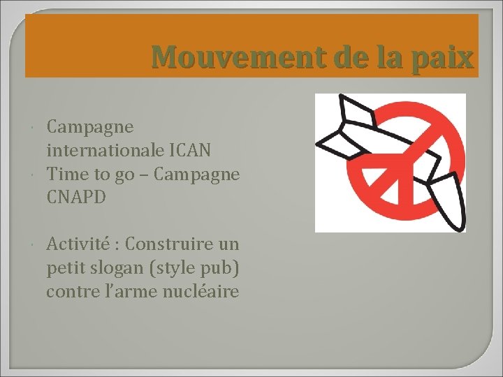 Mouvement de la paix Campagne internationale ICAN Time to go – Campagne CNAPD Activité