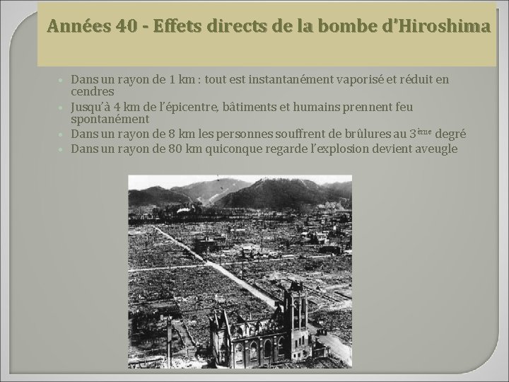 Années 40 - Effets directs de la bombe d’Hiroshima • Dans un rayon de