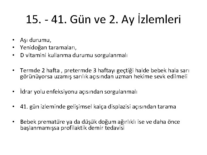 15. - 41. Gu n ve 2. Ay İzlemleri • Aşı durumu, • Yenidoğan