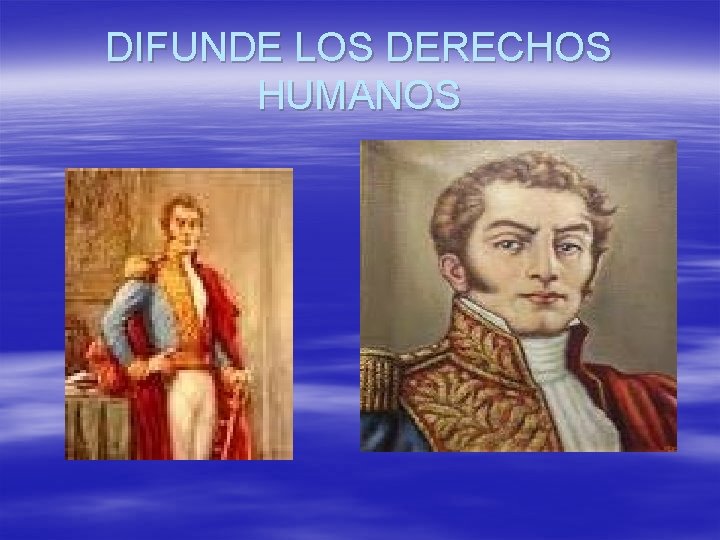 DIFUNDE LOS DERECHOS HUMANOS 