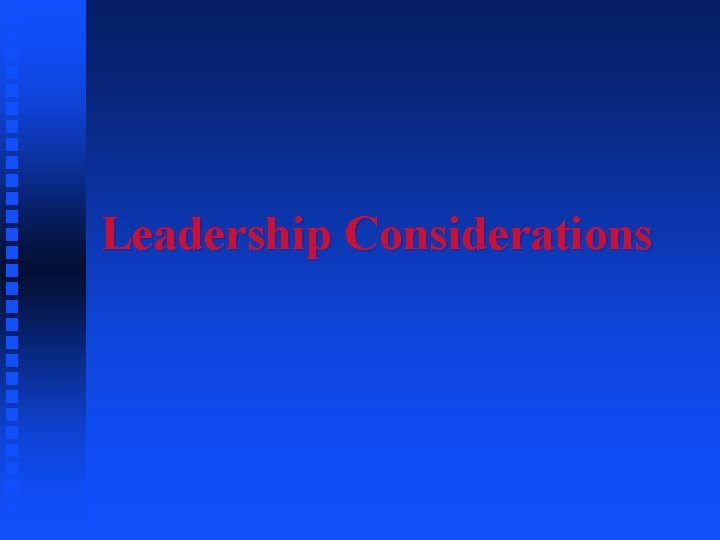 Leadership Considerations 