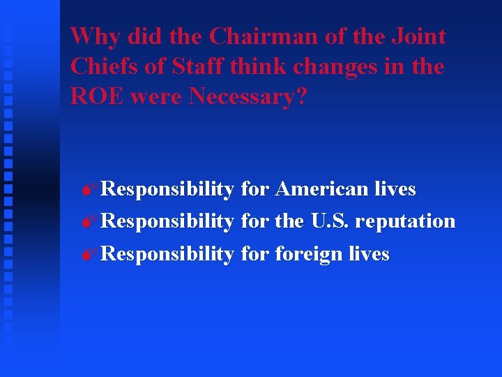 Why did the Chairman of the Joint Chiefs of Staff think changes in the