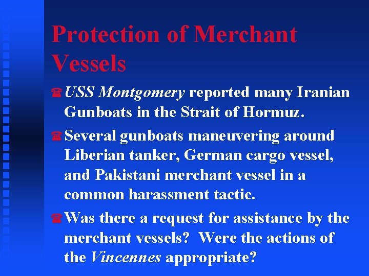 Protection of Merchant Vessels (USS Montgomery reported many Iranian Gunboats in the Strait of