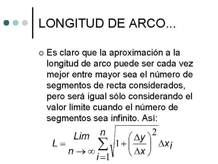 LONGITUD DE ARCO. . . ¢ Es claro que la aproximación a la longitud
