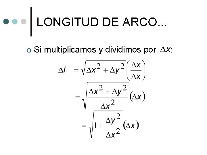 LONGITUD DE ARCO. . . ¢ Si multiplicamos y dividimos por : 