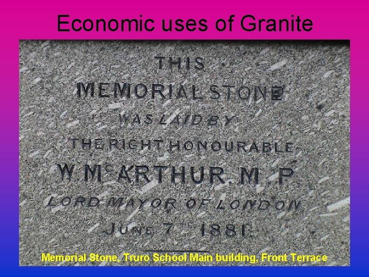 Economic uses of Granite Memorial Stone, Truro School Main building, Front Terrace 