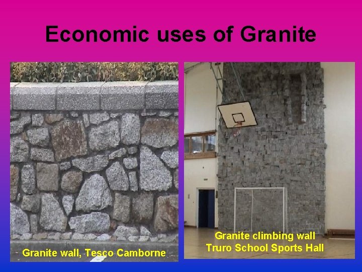 Economic uses of Granite wall, Tesco Camborne Granite climbing wall Truro School Sports Hall