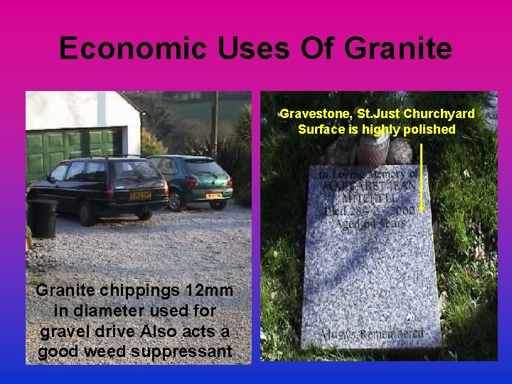 Economic Uses Of Granite Gravestone, St. Just Churchyard Surface is highly polished Granite chippings