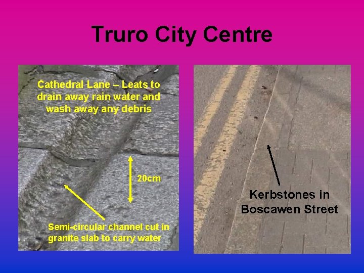 Truro City Centre Cathedral Lane – Leats to drain away rain water and wash