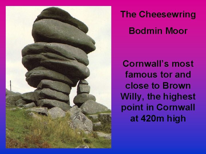 The Cheesewring Bodmin Moor Cornwall’s most famous tor and close to Brown Willy, the