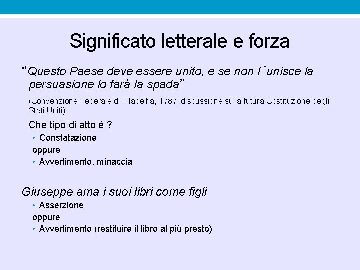 Significato letterale e forza “Questo Paese deve essere unito, e se non l’unisce la Significato letterale e forza “Questo Paese deve essere unito, e se non l’unisce la