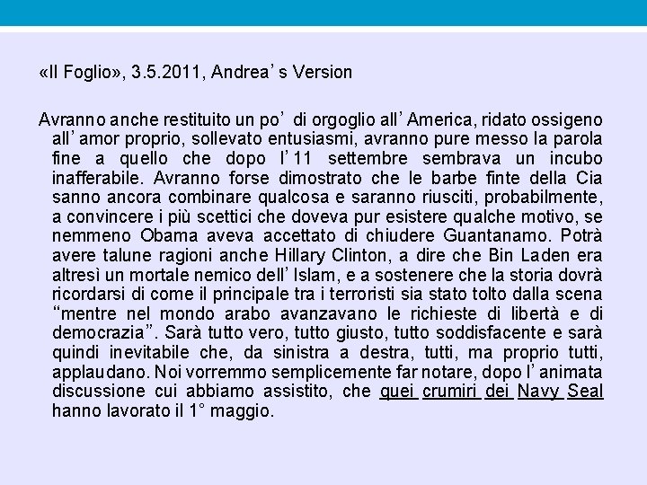 «Il Foglio» , 3. 5. 2011, Andrea’s Version Avranno anche restituito un po’ «Il Foglio» , 3. 5. 2011, Andrea’s Version Avranno anche restituito un po’