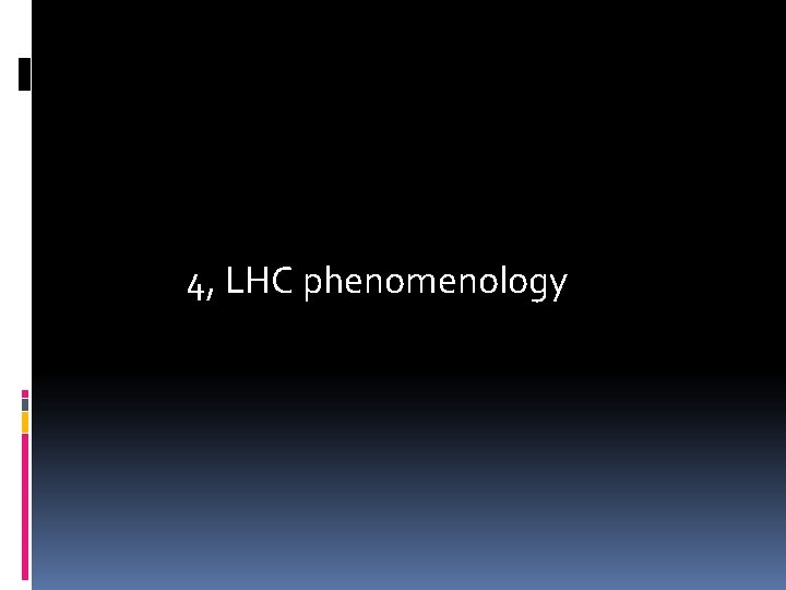 4, LHC phenomenology 