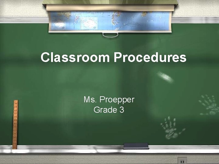 Classroom Procedures Ms. Proepper Grade 3 