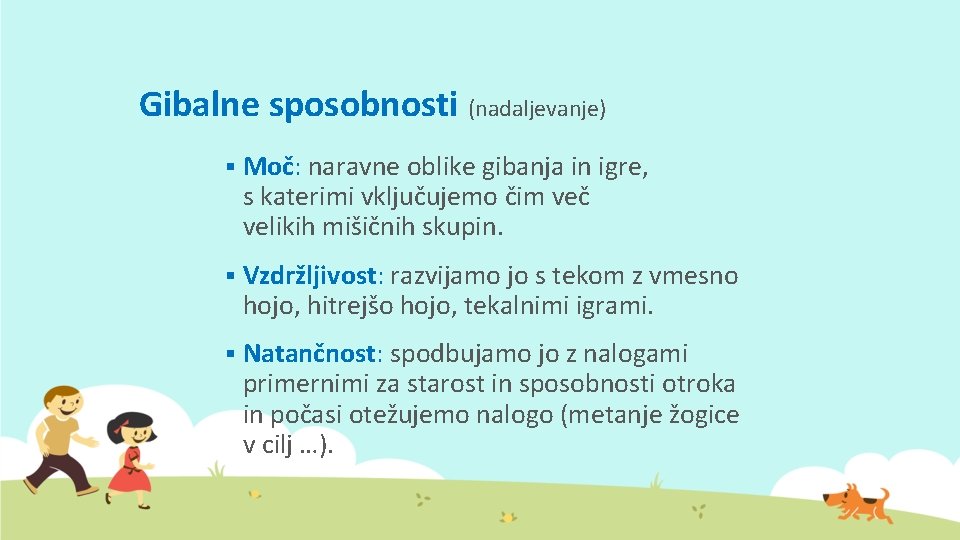 Gibalne sposobnosti (nadaljevanje) § Moč: naravne oblike gibanja in igre, s katerimi vključujemo čim