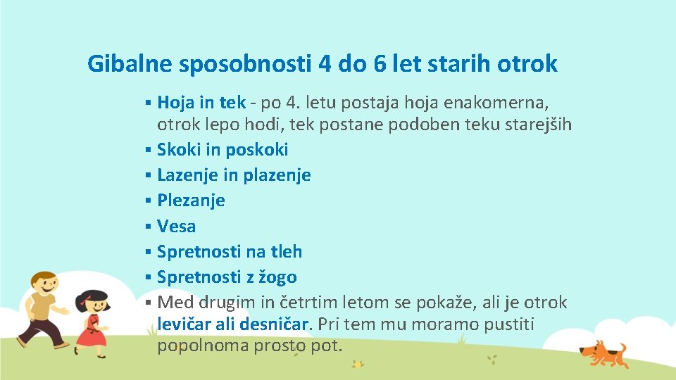 Gibalne sposobnosti 4 do 6 let starih otrok Hoja in tek - po 4.
