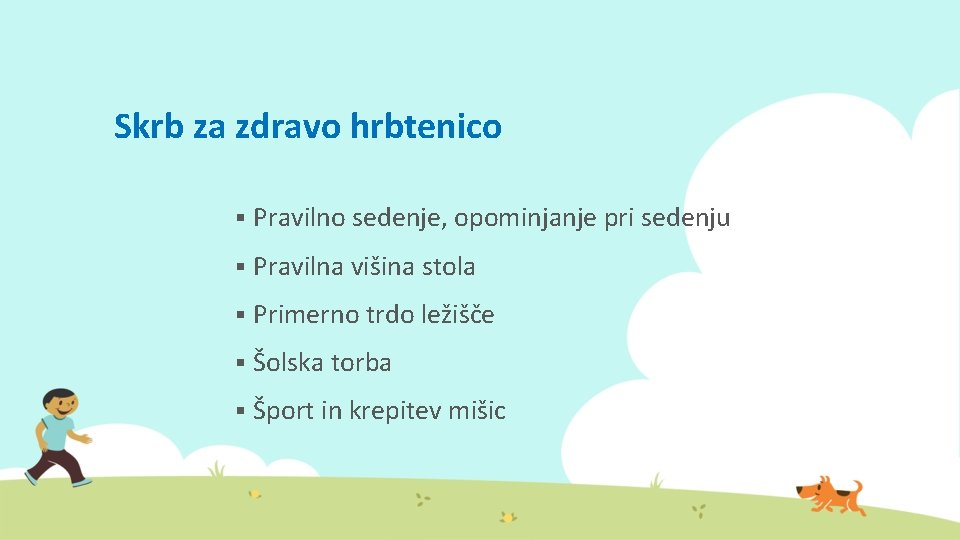 Skrb za zdravo hrbtenico § Pravilno sedenje, opominjanje pri sedenju § Pravilna višina stola