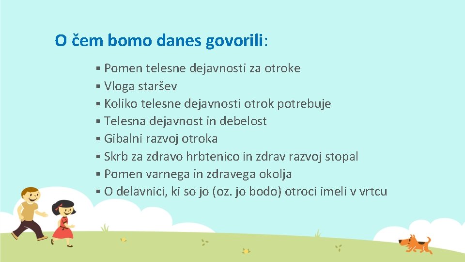 O čem bomo danes govorili: Pomen telesne dejavnosti za otroke § Vloga staršev §