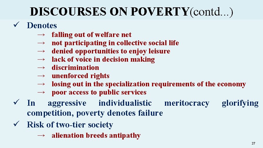 DISCOURSES ON POVERTY(contd. . . ) ü Denotes → → → → falling out