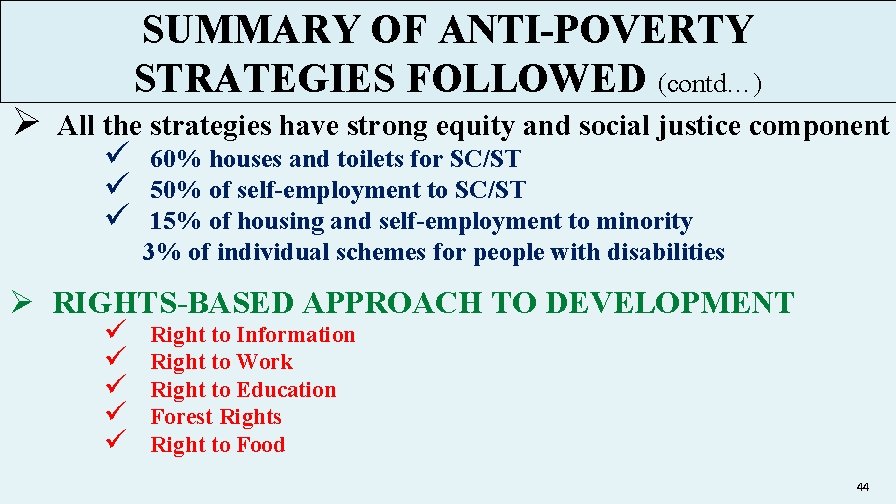 Ø SUMMARY OF ANTI-POVERTY STRATEGIES FOLLOWED (contd…) All the strategies have strong equity and