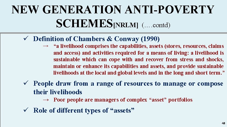 NEW GENERATION ANTI-POVERTY SCHEMES[NRLM] (…. contd) ü Definition of Chambers & Conway (1990) →