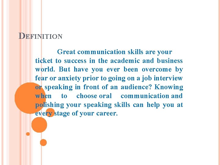 DEFINITION Great communication skills are your ticket to success in the academic and business