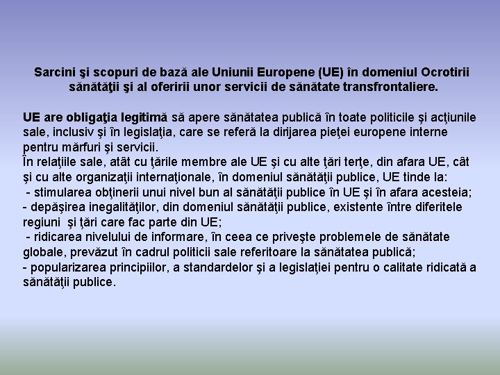 Sarcini şi scopuri de bază ale Uniunii Europene (UE) în domeniul Ocrotirii sănătăţii şi