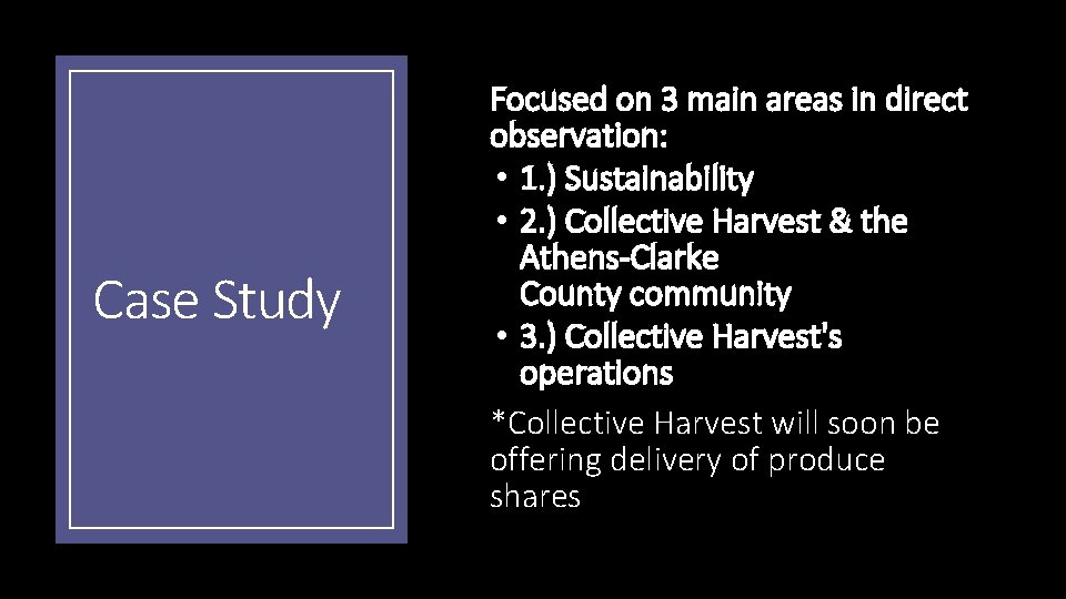 Case Study Focused on 3 main areas in direct observation: • 1. ) Sustainability