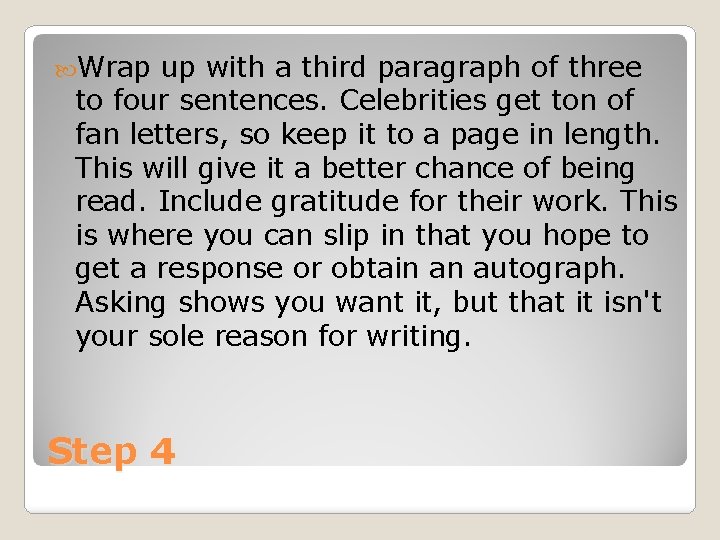  Wrap up with a third paragraph of three to four sentences. Celebrities get