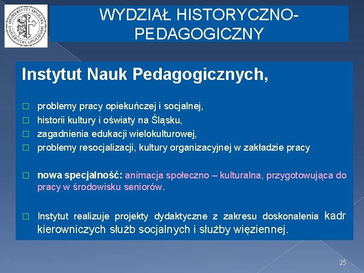 WYDZIAŁ HISTORYCZNOPEDAGOGICZNY Instytut Nauk Pedagogicznych, problemy pracy opiekuńczej i socjalnej, � historii kultury i