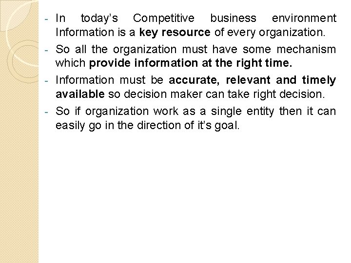 In today’s Competitive business environment Information is a key resource of every organization. - In today’s Competitive business environment Information is a key resource of every organization. -