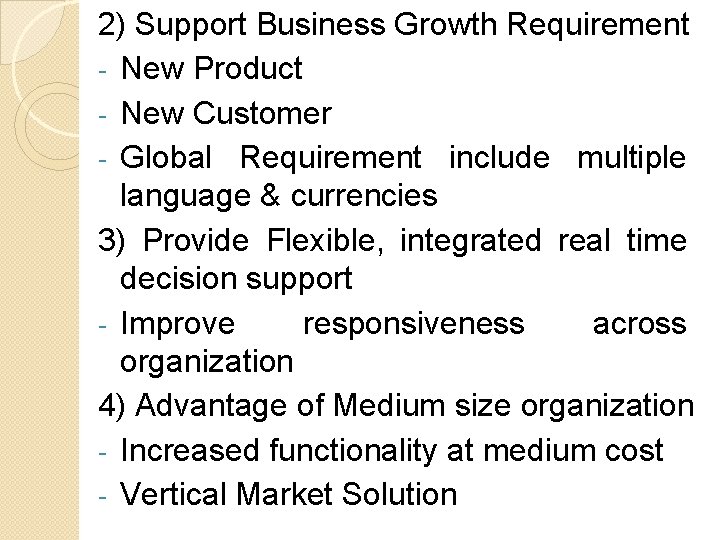 2) Support Business Growth Requirement - New Product - New Customer - Global Requirement 2) Support Business Growth Requirement - New Product - New Customer - Global Requirement