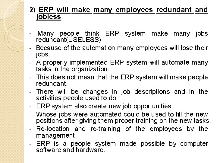 2) ERP will make many employees redundant and jobless - Many people think ERP 2) ERP will make many employees redundant and jobless - Many people think ERP