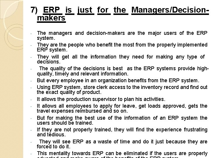 7) ERP is just for the Managers/Decisionmakers - The managers and decision-makers are the 7) ERP is just for the Managers/Decisionmakers - The managers and decision-makers are the
