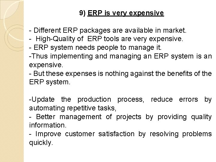 9) ERP is very expensive - Different ERP packages are available in market. - 9) ERP is very expensive - Different ERP packages are available in market. -